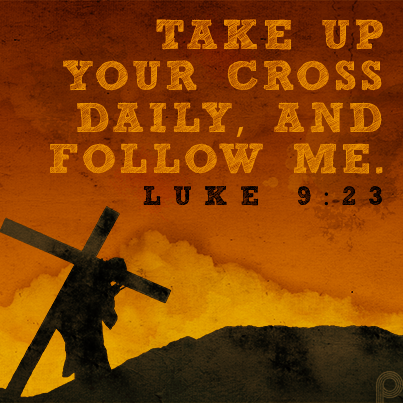 What does it mean to take up your cross, and follow Me?